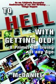 Cover of: To Hell With Getting Old by Don McDaniel, Don McDaniel