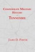 Confederate Military History of Tennessee by James D. Porter