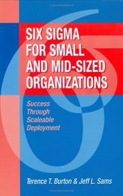 Cover of: Six sigma for small and mid-sized organizations by Terence T. Burton