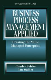 Cover of: Business process management applied: creating the value managed enterprise
