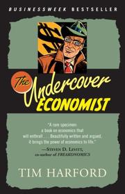 Cover of: The Undercover Economist: Exposing Why the Rich Are Rich, Why the Poor Are Poor--And Why You Can Never Buy a Decent Used Car!