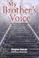 Cover of: My Brother's Voice: How a Young Hungarian Boy Survived the Holocaust