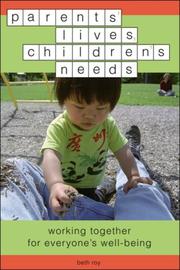 Cover of: Parents' Lives, Children's Needs: Working Together for Everyone's Well-Being