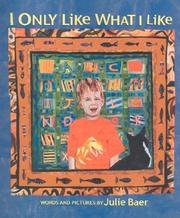 Cover of: I Only Like What I Like | Julie Baer