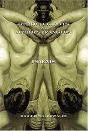 Cover of: Other Fugitives And Other Strangers by Rigoberto Gonzalez