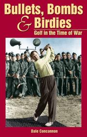 Cover of: Bullets, bombs & birdies: golf in the time of war