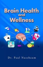 Cover of: Brain Health and Wellness by Paul Nussbaum