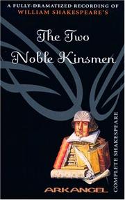 Cover of: The Two Noble Kinsmen (Arkangel Shakespeare) | William Shakespeare