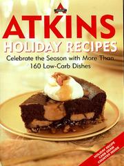 Cover of: Atkins Holiday Recipes: Celebrate the Season with More Than 160 Low-Carb Dishes