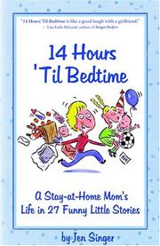 Cover of: 14 Hours 'Til Bedtime: A Stay-at-home Mom's Life In 27 Funny Little Stories