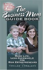 Cover of: The Business Mom Guide Book: More Life, Less Overwhelm for Mom Entrepreneurs