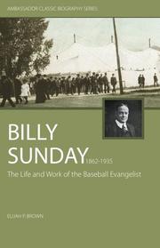 Cover of: Billy Sunday: The Life and Work of the Baseball Evangelist (Ambassador Classic Biography Series)