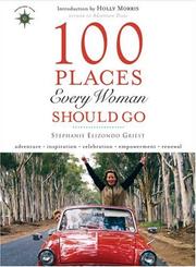 100 Places Every Woman Should Go (Travelers' Tales) by Stephanie Elizondo Griest