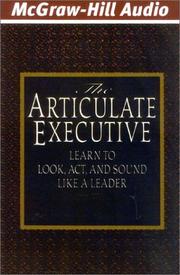 Cover of: The Articulate Executive by Granville N. Toogood, Granville N. Toogood