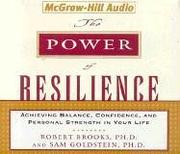 Cover of: The Power of Resilience: Achieving Balance, Confidence and Personal Strength in Your Life