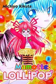 Cover of: Mamotte! Lollipop 1 (Mamotte! Lollipop) by Michiyo Kikuta