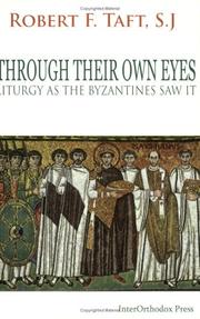 Cover of: Through their own eyes: liturgy as the Byzantines saw it