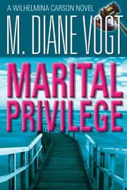 Cover of: Marital Privilege: A Wilhelmina Carson Novel