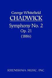 Cover of: Symphony No. 2, Op. 21 by G. W. Chadwick