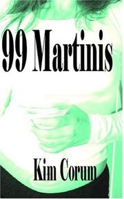 Cover of: 99 Martinis by Kim Corum, Kim Corum