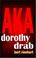 Cover of: Aka Dorothy Drab