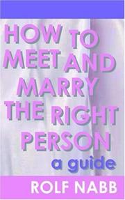 Cover of: How to Meet and Marry the Right Person | Rolf Nabb