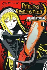 Cover of: Princess Resurrection 1 (Princess Resurrection) | Yasunori Mitsunaga