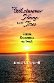 Cover of: Whatsoever Things Are True: Classic Discourses on Truth