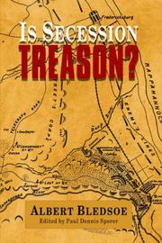Cover of: Is secession treason? by Albert Taylor Bledsoe