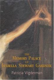 The Memory Palace of Isabella Stewart Gardner by Patricia Vigderman