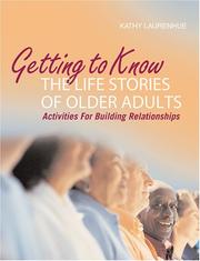 Getting to Know the Life Stories of Older Adults by Kathy Laurenhue