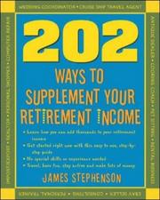 Cover of: 202 ways to supplement your retirement income by Stephenson, James