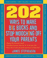 Cover of: 202 Ways to Make Big Bucks and Stop Mooching Off Your Parents (202 Ways Not to Mooch Off Your Parents) | James Stephenson