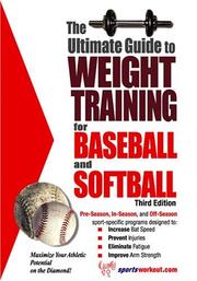 Cover of: The Ultimate Guide to Weight Training for Baseball and Softball (Ultimate Guide to Weight Training for Sports) (Ultimate Guide to Weight Training for Baseball ... to Weight Training for Baseball & Softball) by Robert G. Price