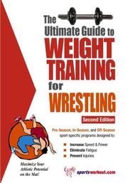 Cover of: Ultimate Guide to Weight Training for Wrestling (Ultimate Guide to Weight Training for Wrestling) (Ultimate Guide to Weight Training for Wrestling) (Ultimate Guide to Weight Training for Wrestling)