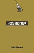 Cover of: Hose Monkey | Tony Spinosa