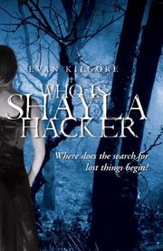 Cover of: Who Is Shayla Hacker by Evan Kilgore