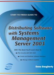 Cover of: Start to Finish Guide to Distributing Software With Systems Management Server 2003 (Start to Finish Guide) (Start to Finish Guide)