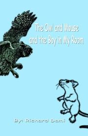 The Owl and Mouse and the Boy in My Room by Richard Dami