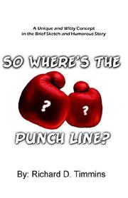 Cover of: So Where's the Punch Line? by Richard D. Timmins