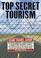 Cover of: Top Secret Tourism