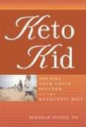 Cover of: Keto Kid: Helping Your Child Succeed on the Ketogenic Diet