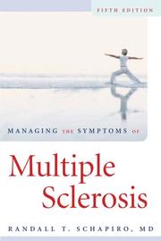 Cover of: Managing the Symptoms of Multiple Sclerosis (Managing the Symptoms of) by Randall T. Schapiro