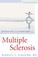 Cover of: Managing the Symptoms of Multiple Sclerosis (Managing the Symptoms of)