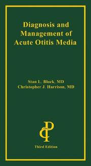 Cover of: Diagnosis and Management of Acute Otitis Media by Stan Block, Christopher J. Harrison