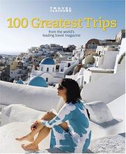 Cover of: Travel + Leisure's The 100 Greatest Trips of 2007 by Nancy Novogrod