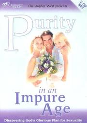 Cover of: Purity in an Impure Age: Discovering God's Glorious Plan for Sexuality