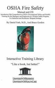 Cover of: OSHA Fire Safety Manual and CD, Introductory But Comprehensive OSHA (Occupational Safety and Health) Training for the Managers and Employees in a Worker ... Industrial and Healthcare/ Hospital Settings