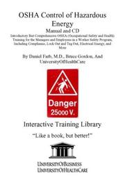 Cover of: OSHA Control of Hazardous Energy Manual and CD, Introductory But Comprehensive OSHA (Occupational Safety and Health) Training for the Managers and Employees ... Out and Tag Out, Electrical Energy, and More