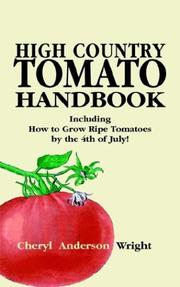 Cover of: High country tomato handbook: including how to grow ripe tomatoes by the 4th of July!